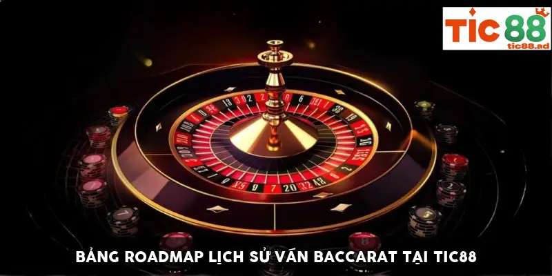 Bảng roadmap lịch sử ván Baccarat tại TIC88 Bảng roadmap lịch sử ván Baccarat tại TIC88