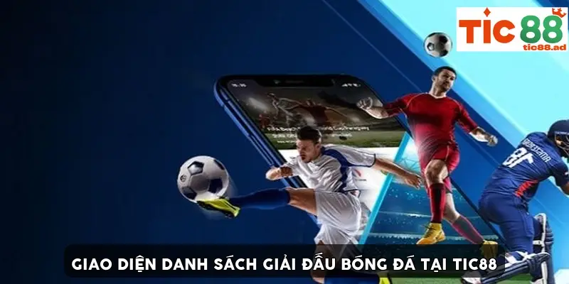 Giao diện danh sách giải đấu bóng đá tại Tic88 Giao diện danh sách giải đấu bóng đá tại Tic88
