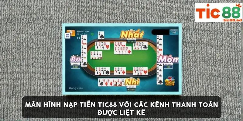 Màn hình nạp tiền TIC88 với các kênh thanh toán được liệt kê Màn hình nạp tiền TIC88 với các kênh thanh toán được liệt kê