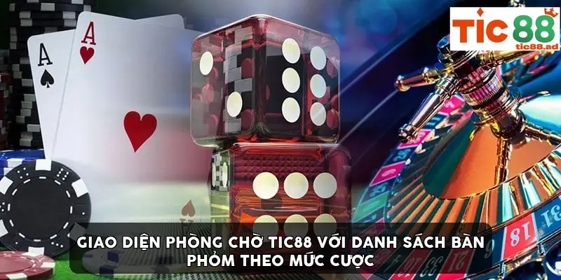 Giao diện phòng chờ TIC88 với danh sách bàn phỏm theo mức cược Giao diện phòng chờ TIC88 với danh sách bàn phỏm theo mức cược